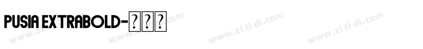 Pusia ExtraBold字体转换